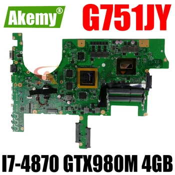 G751JY Koos I7-4870 CPU GTX980M 4GB Emaplaadi ASUS G751J G751JY G751JT G751JL Sülearvuti emaplaadi 100% Testitud Tasuta shipping